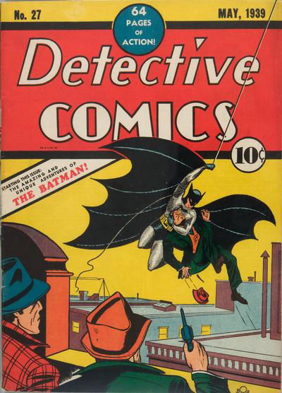 Detective Comics #27, the first appearance of Batman