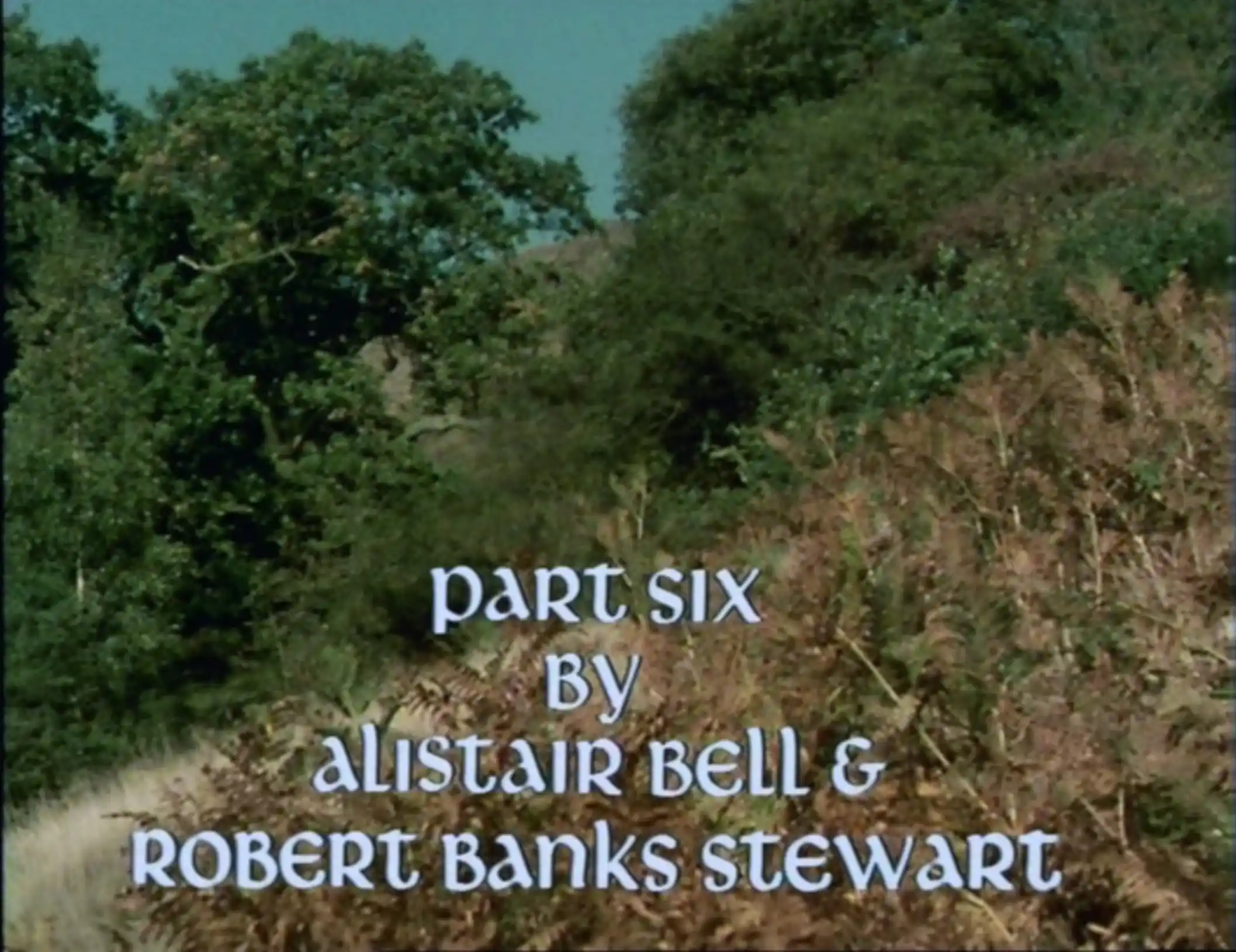 Alistair Bell and Robert Banks Stewart's writing credit for part six